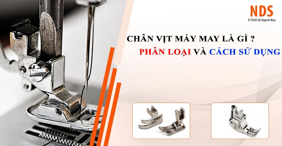 Chân Vịt Máy May Là Gì ? Phân Loại Và Cách Sử Dụng