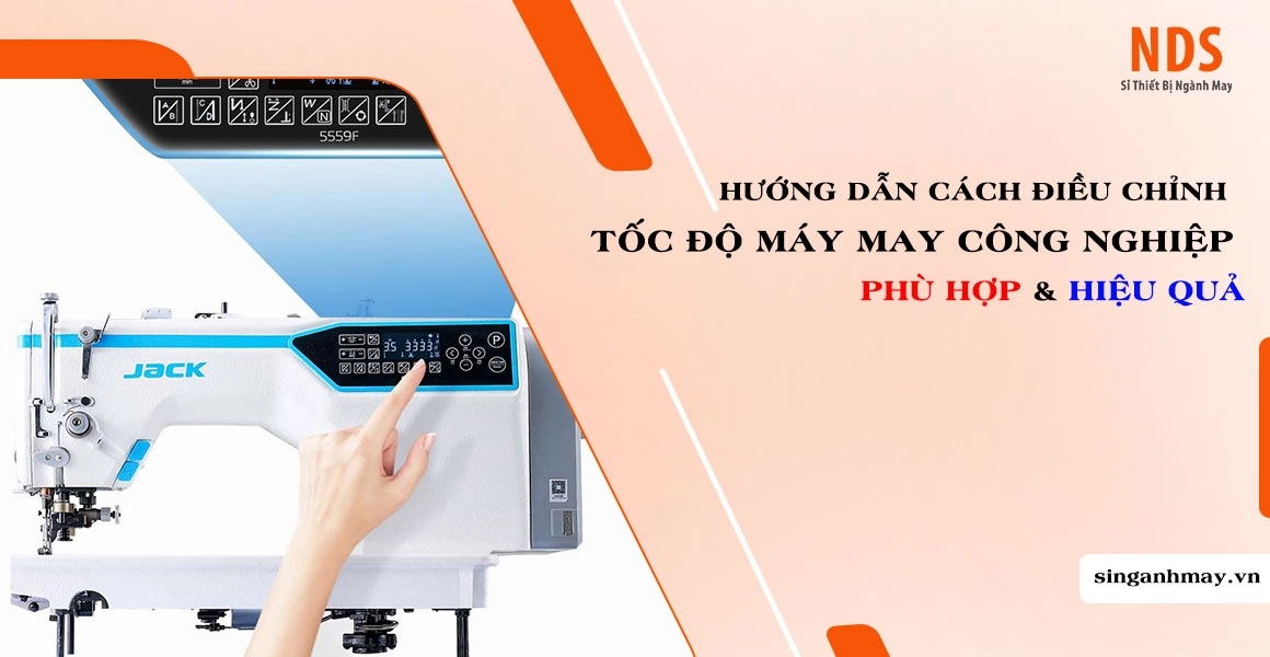 Hướng Dẫn Cách Điều Chỉnh Tốc Độ Máy May Công Nghiệp Phù Hợp Hiệu Quả