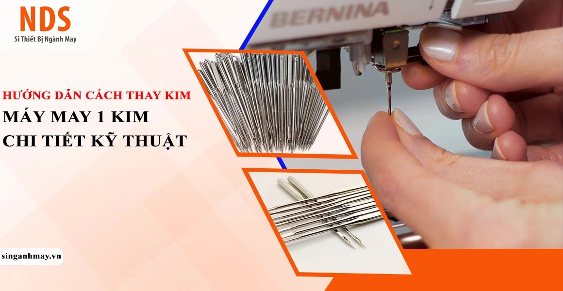 Hướng Dẫn Cách Thay Kim Máy May 1 Kim Chi Tiết Đúng Kỹ Thuật