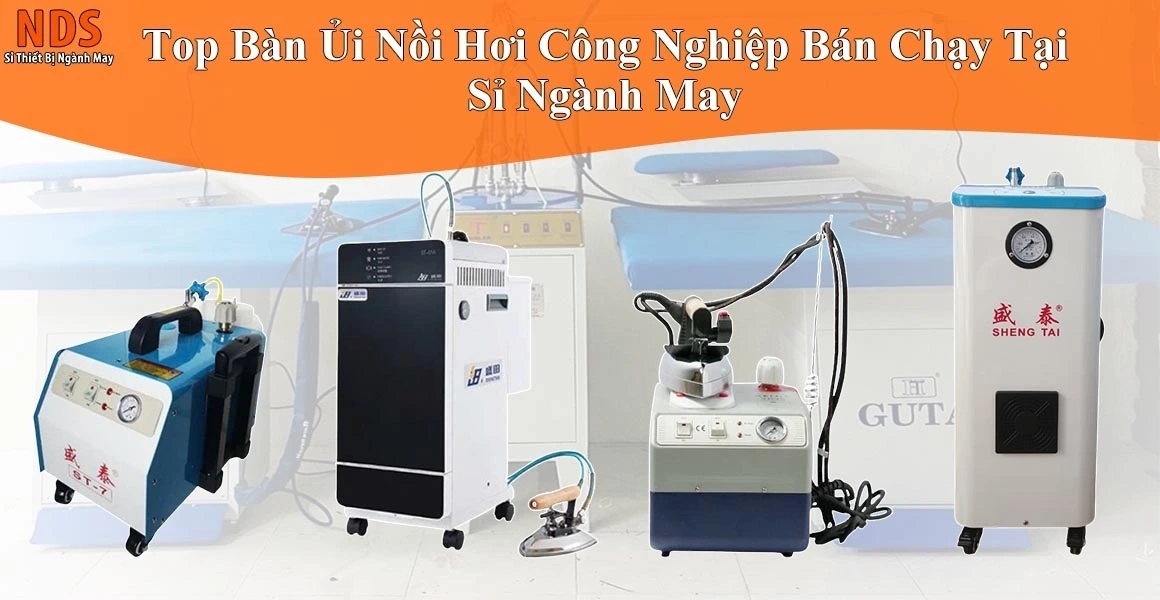 Top Bàn Ủi Nồi Hơi Công Nghiệp Bán Chạy Tại Sỉ Ngành May