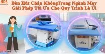 Bàn Hút Chân Không Công Nghiệp Tại Sỉ Ngành May