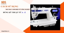 Cách Sử Dụng Máy May 1 Kim Điện Tử Công Nghiệp Chi Tiết Từ A Đến Z