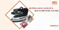 Hướng Dẫn Cách Sửa Bàn Ủi Hơi Nước Tại Nhà Chi Tiết