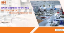Kinh Nghiệm Mở Xưởng May Gia Công Chi Tiết Cho Người Mới Bắt Đầu