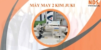 Máy may 2 kim JUKI – Đa dạng mẫu công nghiệp điện tử