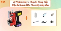 Tổng hợp các loại linh kiện, phụ kiện máy may bao cầm tay công nghiệp